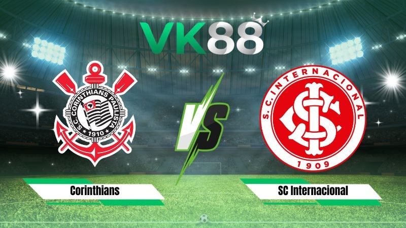 VK88 Nhận định soi kèo Corinthians vs SC Internacional 06h00 ngày 07/08/2026 – Cúp Quốc Gia Brazil