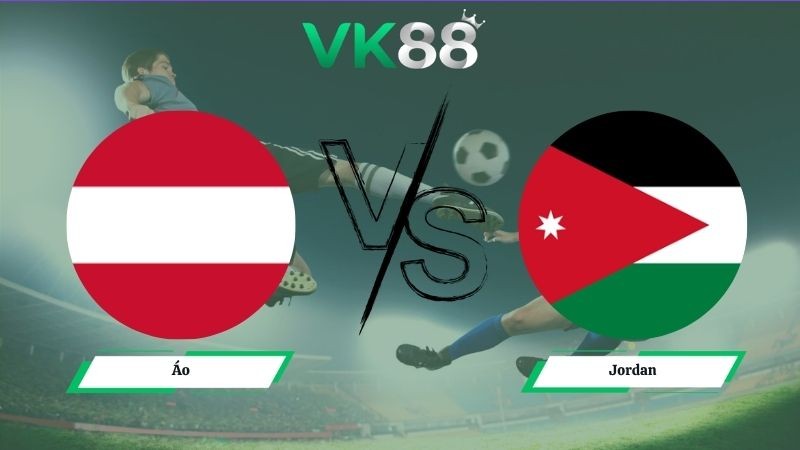 VK88 Nhận định soi kèo Áo vs Jordan 11h00 ngày 17/06/2026 – World Cup 2026