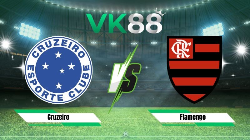 VK88 Nhận định soi kèo Cruzeiro vs Flamengo 07h30 ngày 13/08/2026 – Copa Libertadores
