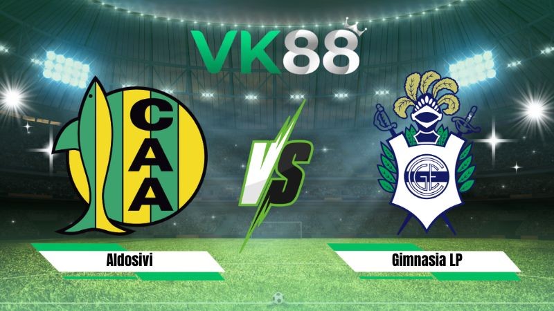 VK88 Nhận định soi kèo Aldosivi vs Gimnasia LP 00h30 ngày 03/08/2026 – VĐQG Argentina