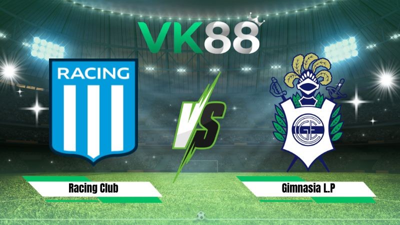 VK88 Nhận định soi kèo Racing Club vs Gimnasia L.P 05h00 ngày 25/07/2026 – VĐQG Argentina