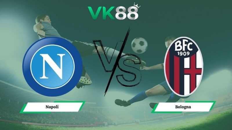 VK88 Nhận định soi kèo Napoli vs Bologna 01h45 ngày 12/05/2026 – Serie A