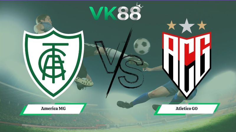 VK88 Nhận định soi kèo America MG vs Atletico GO 06h00 ngày 09/06/2026 – Serie B Brazil