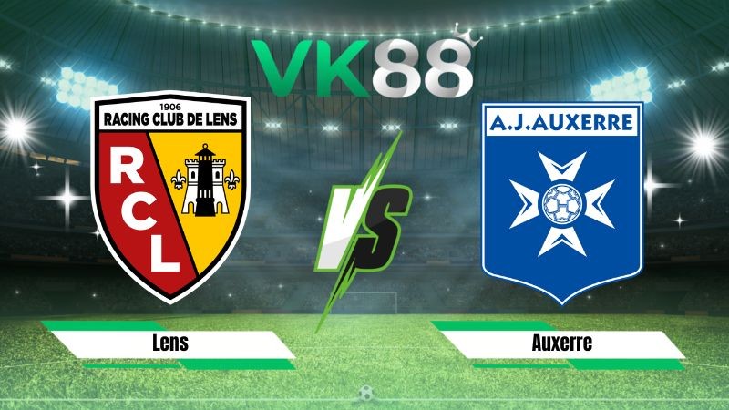 VK88 Nhận định soi kèo Lens vs Auxerre 22h15 ngày 22/08/2026 – Ligue 1
